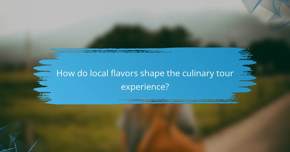 How do local flavors shape the culinary tour experience?