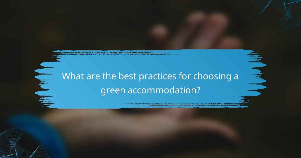 What are the best practices for choosing a green accommodation?