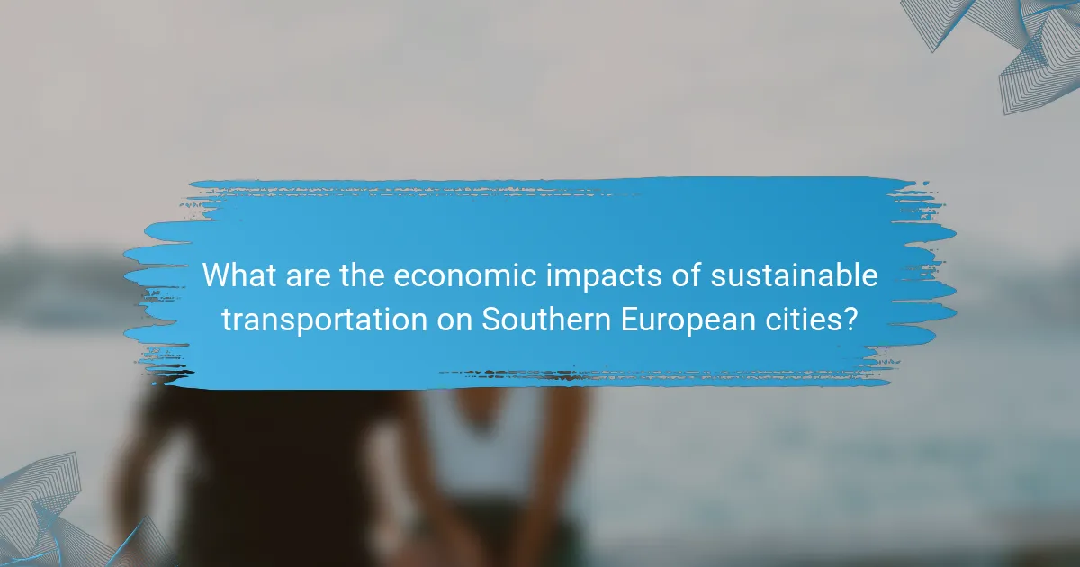 What are the economic impacts of sustainable transportation on Southern European cities?