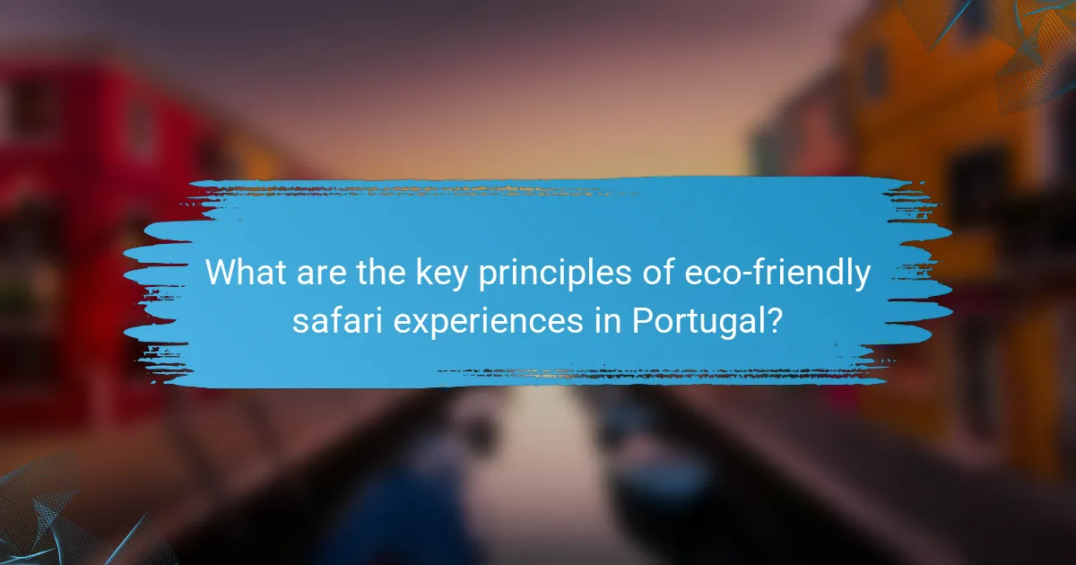 What are the key principles of eco-friendly safari experiences in Portugal?
