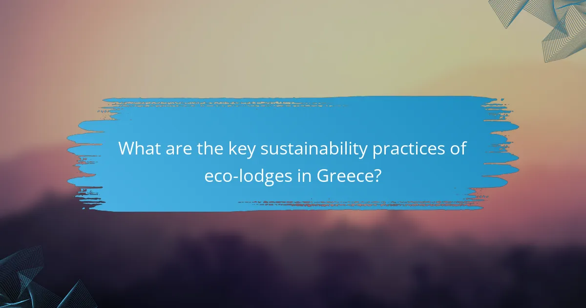 What are the key sustainability practices of eco-lodges in Greece?