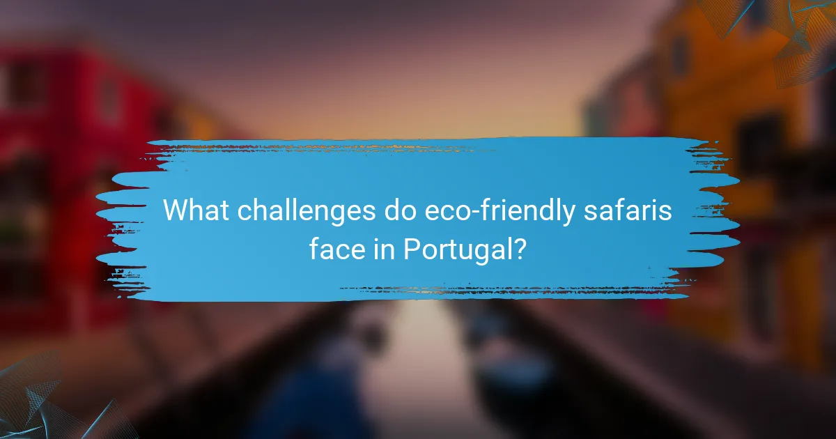 What challenges do eco-friendly safaris face in Portugal?