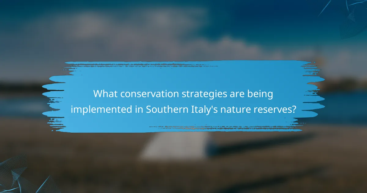 What conservation strategies are being implemented in Southern Italy's nature reserves?