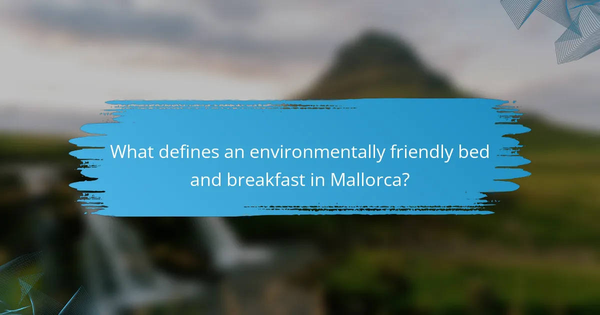What defines an environmentally friendly bed and breakfast in Mallorca?