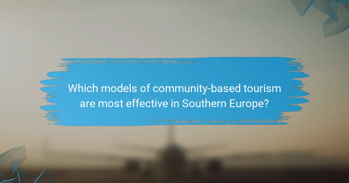 Which models of community-based tourism are most effective in Southern Europe?