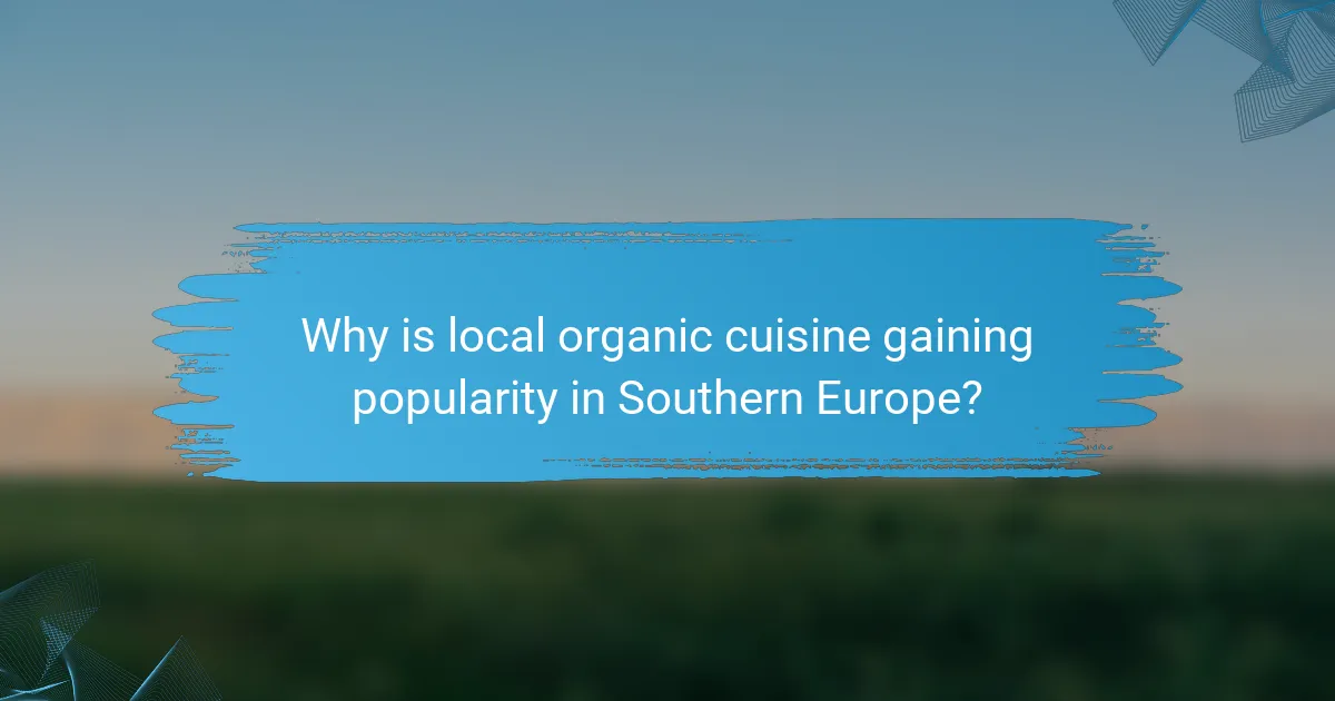 Why is local organic cuisine gaining popularity in Southern Europe?